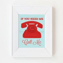 8x10 If you need me call me print